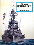 The Metal Fighting Ship in the Royal Navy by ARCHIBALD, E.H.H.